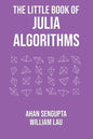 The Little Book of Julia Algorithms: A workbook to develop fluency in Julia programming - Paperback