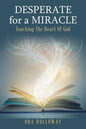 Desperate for a Miracle: Touching the Heart of God - Paperback