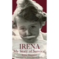 Irena: My Story of Survival - Hardcover