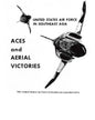 ACES and AERIAL VICTORIES: The United States Air Force in Southeast Asia 1965-1973 - Paperback