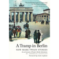 A Tramp in Berlin: New Mark Twain Stories & an Account of His Adventures in the German Capital During the Belle Epoque of 1891-1892 (Colo - Hardcover