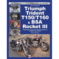 How to Restore Triumph Trident T150/T160 & BSA Rocket III: Your Step-By-Step Colour Illustrated Guide to Complete Restoration - Paperback