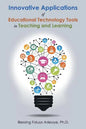 Innovative Applications of Educational Technology Tools in Teaching and Learning - Paperback