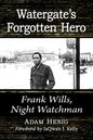 Watergate's Forgotten Hero: Frank Wills, Night Watchman - Paperback