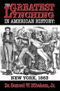 The Greatest Lynching in American History: New York 1863 - Paperback