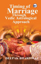 Timing of Marriage Through Vedic Astrological Approach - Paperback