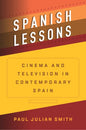 Spanish Lessons: Cinema and Television in Contemporary Spain - Paperback