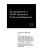 An Introduction to SCADA Systems for Professional Engineers - Paperback