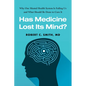 Has Medicine Lost Its Mind? - Hardcover