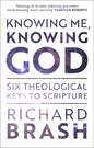 Knowing Me, Knowing God: Six Theological Keys to Scripture - Paperback