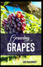 Growing Grapes: Gardening Secrets Revealed - Paperback