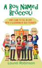 A Boy Named Broccoli: How I Came to Fall in Love with a Classroom of Deaf Students - Hardcover