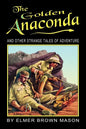 The Golden Anaconda: And Other Strange Tales of Adventure - Paperback