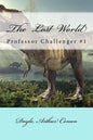 The Lost World: Professor Challenger #1 - Paperback