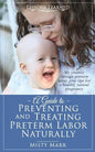 A Guide to Preventing and Treating Preterm Labor Naturally - Paperback