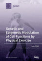 Genetic and Epigenetic Modulation of Cell Functions by Physical Exercise - Paperback