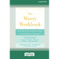 Worry Workbook: CBT Skills to Overcome Worry and Anxiety by Facing the Fear of Uncertainty (16pt Large Print Edition) - Paperback