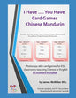 I Have .... You Have Card Gameschinese Mandarin: Photocopy Able Card Games for ESL Classrooms Teaching Chinese or English - Paperback