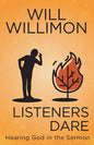Listeners Dare: Hearing God in the Sermon - Paperback