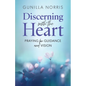 Discerning with the Heart: Praying for Guidance and Vision - Paperback