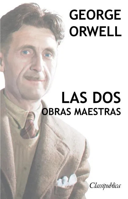 George Orwell - Las dos obras maestras: Rebelión en la granja - 1984 - Paperback