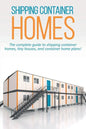 Shipping Container Homes: The complete guide to shipping container homes, tiny houses, and container home plans! - Paperback