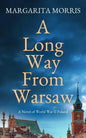 A Long Way From Warsaw: A Novel of World War II Poland - Paperback