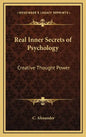 Real Inner Secrets of Psychology: Creative Thought Power - Hardcover