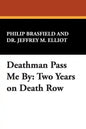 Deathman Pass Me by: Two Years on Death Row - Paperback
