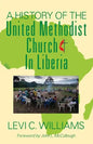A History of the United Methodist Church in Liberia - Paperback