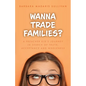 Wanna Trade Families?: A Preacher's Kid's Journey in Search of Truth, Acceptance and Wholeness - Paperback