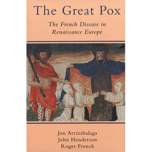 The Great Pox: The French Disease in Renaissance Europe - Paperback