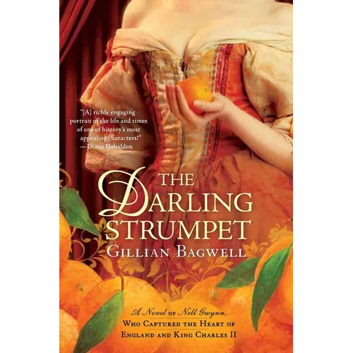The Darling Strumpet: A Novel of Nell Gwynn, Who Captured the Heart of England and King Charles II - Paperback