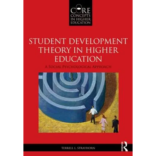 Student Development Theory in Higher Education: A Social Psychological Approach - Paperback