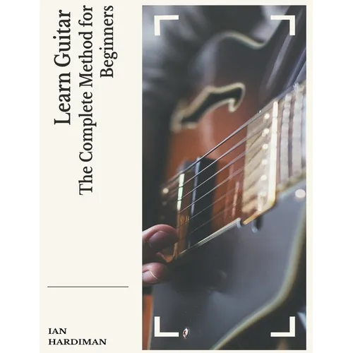 Learn Guitar: The Complete Method for Beginners - Paperback