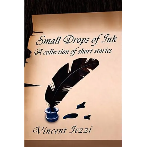 Small Drops of Ink: A Collection of Short Stories - Paperback