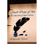 Small Drops of Ink: A Collection of Short Stories - Paperback