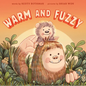 Warm and Fuzzy - Hardcover