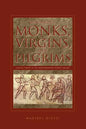 Wandering Monks, Virgins, and Pilgrims: Ascetic Travel in the Mediterranean World, A.D. 300-800 - Paperback