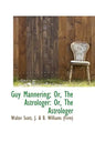 Guy Mannering; Or, the Astrologer: Or, the Astrologer - Hardcover