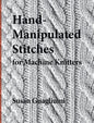 Hand-Manipulated Stitches for Machine Knitters - Hardcover