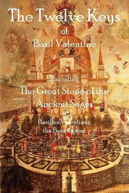 The Twelve Keys of Basil Valentine: The Great Stone of the Ancient Sages - Paperback