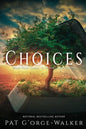 Choices: Standing in the Gap or Standing in God's Way? Book 6 - Paperback