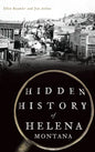 Hidden History of Helena, Montana - Hardcover