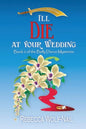 I'll Die at Your Wedding: A Belly Dance Mystery - Paperback