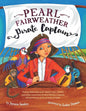 Pearl Fairweather Pirate Captain: Teaching children gender equality, respect, empowerment, diversity, leadership, recognising bullying behaviours, sel - Paperback
