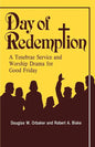 Day of Redemption: A Tenebrae Service and Worship Drama for Good Friday - Paperback