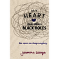 My Heart and Other Black Holes - Hardcover