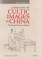 A History of Cultic Images in China: The Domestic Statuary of Hunan - Hardcover