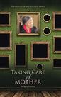 Taking Care of Mother: An Age of Transition - Hardcover
